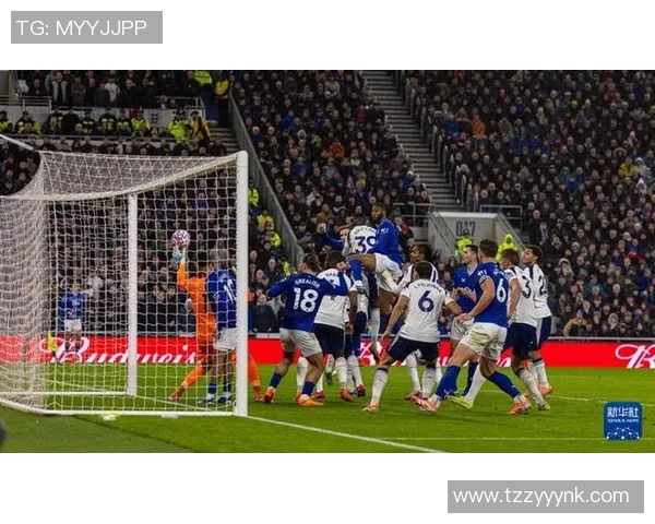 埃弗顿主场迎战热刺双方争夺英超关键三分的激烈对决